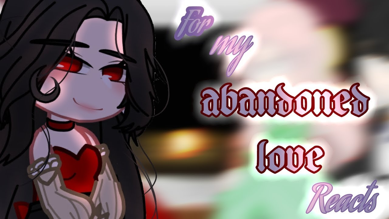 [Past for my abandoned love reacts] 1/1 (video might contain cringe🙂)
