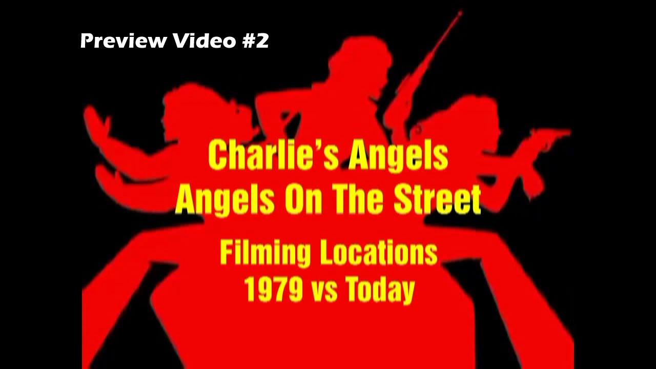 Filming Locations - Charlie's Angels - Angels On The Street - Part 2 of 4 (YT)