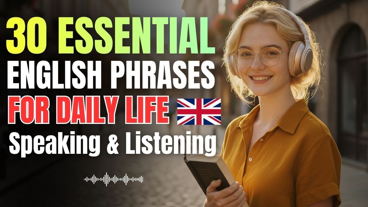 30 Essential English Phrases for Daily Conversations (Speak Naturally)