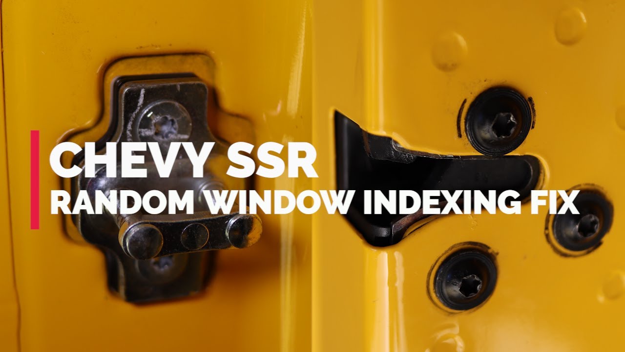 Chevy SSR - Random Window Indexing Fix