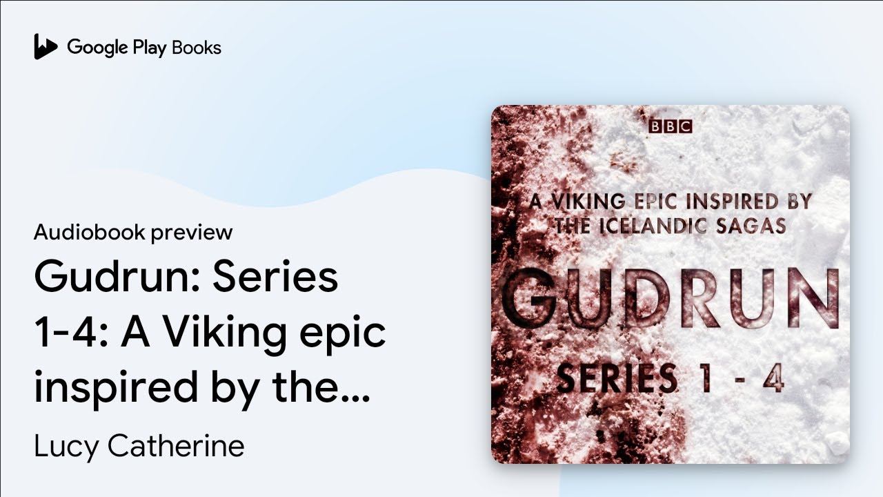 Gudrun: Series 1-4: A Viking epic inspired by&hellip; by Lucy Catherine &middot; Audiobook preview