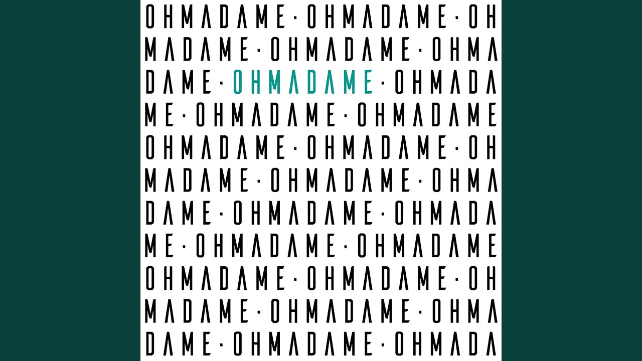 Oh Madame