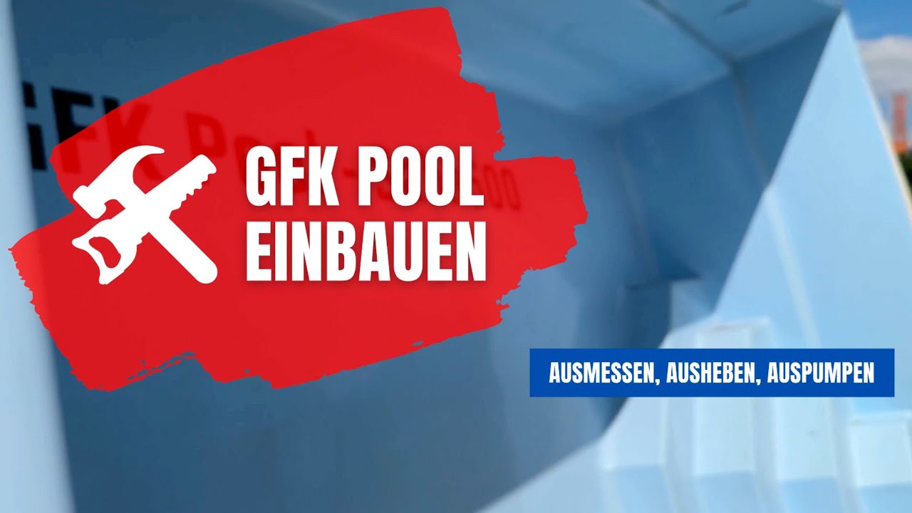 GFK Pool selber einbauen #1 Baugrube ausheben und absichern