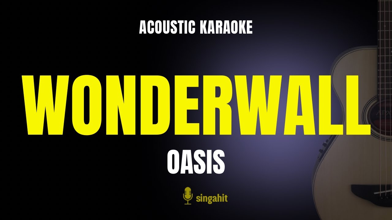 Wonderwall - Oasis (Acoustic Karaoke) Female Key