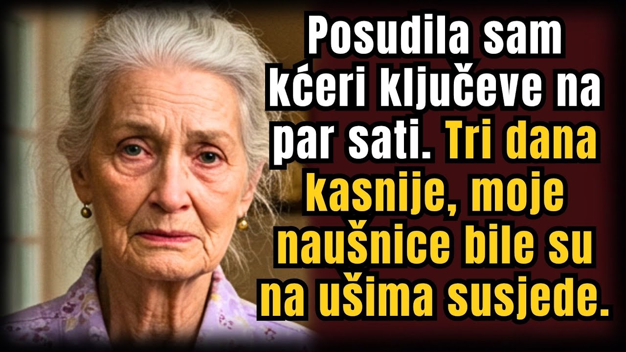 Posudila sam ključ kćeri — tri dana kasnije vidjeh svoje svadbene naušnice kod susjede