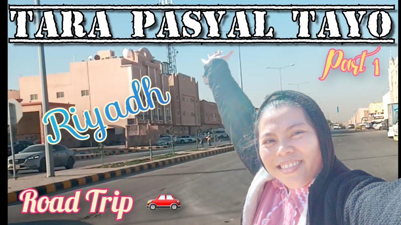 ROAD TRIP | GOING SOMEWHERE | PART OF RIYADH | Jonalyn Manon-og Channel