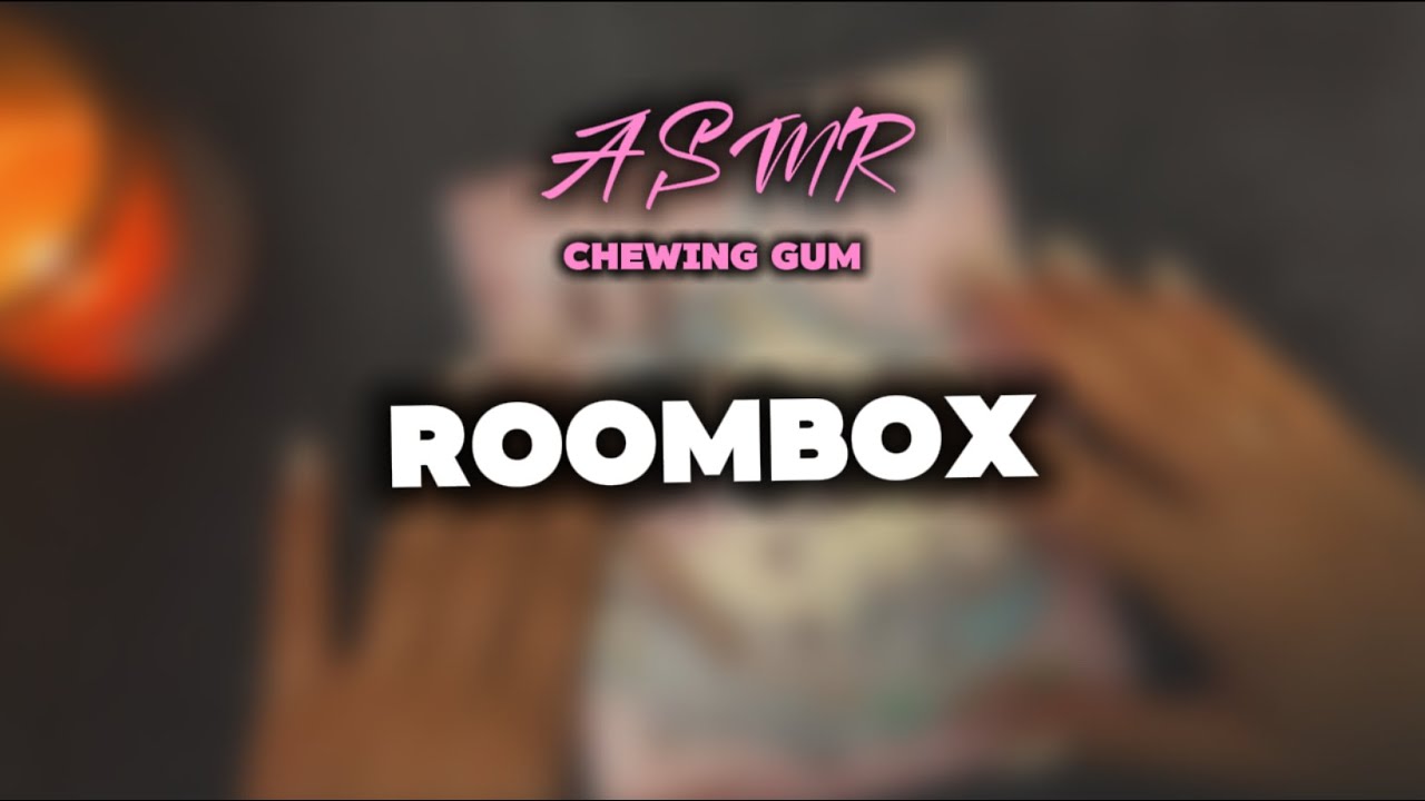 АСМР ЖВАЧКА ЧАВКАНЬЕ РУМБОКС ASMR CHEWING GUM ROOMBOX ЗВУКИ РТА ЖЕВАНИЕ ЖЕВАЧКА