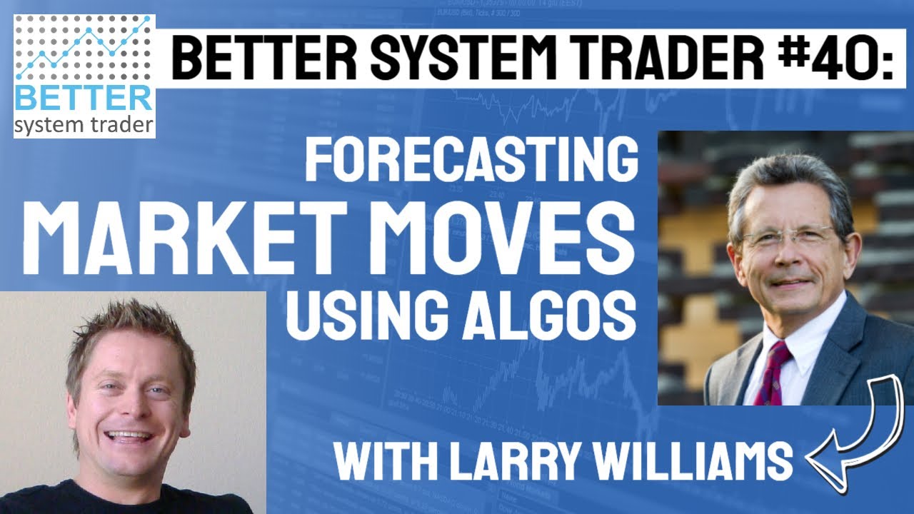 040: Larry Williams discusses the methods and applications of Algorithmic Forecasting [AUDIO ONLY]