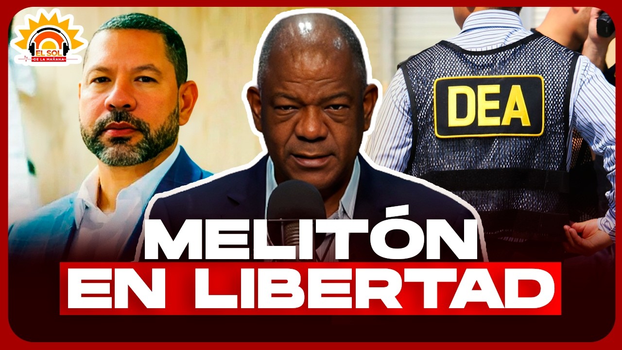 ¿Por qué liberaron a Melitón Cordero? Actualización del caso DEA en RD