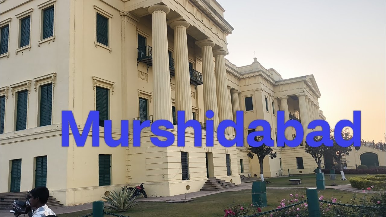 Bengal Bihar Odisha old capital Murshidabad