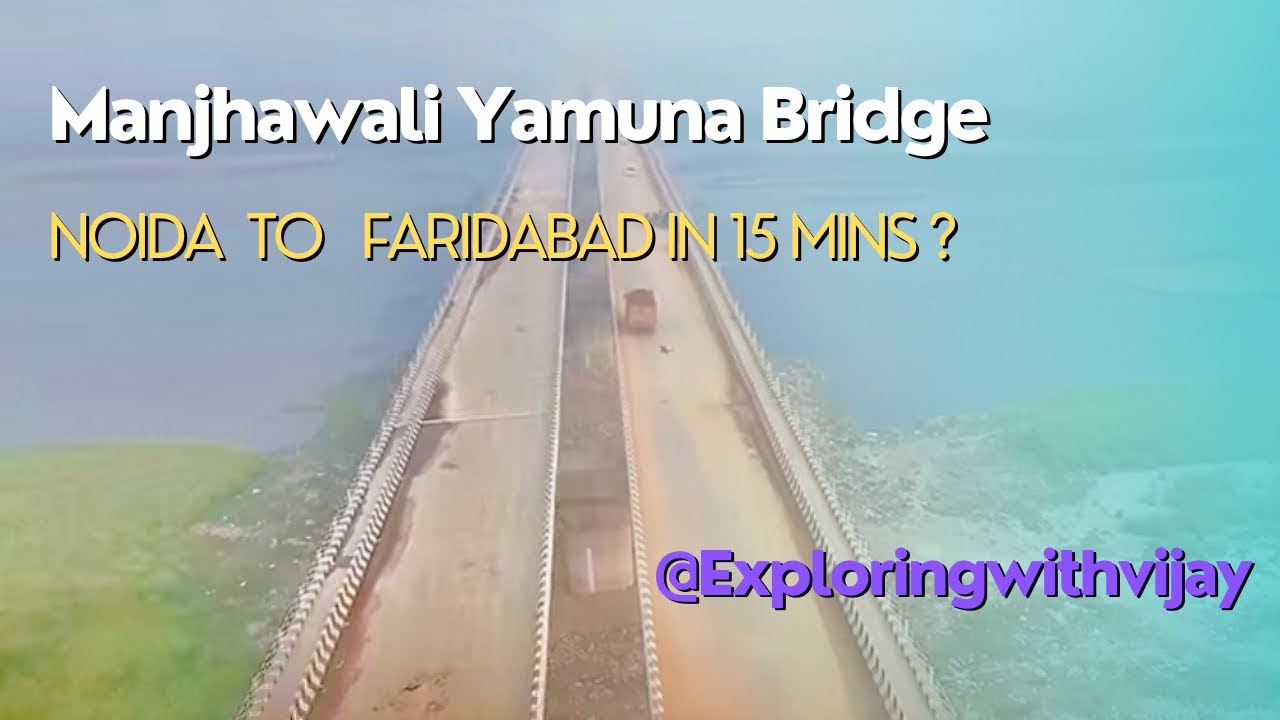 Manjhawali Yamuna bridge | Faridabad to Noida in 15 mins |January update #noida #up #haryana #travel