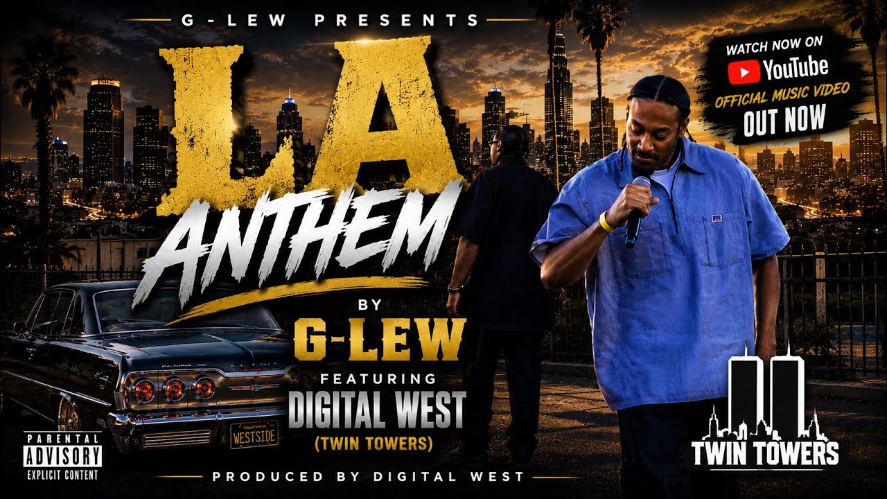 G-Lew x D West (Twin Towers) LA Anthem (Official Video)