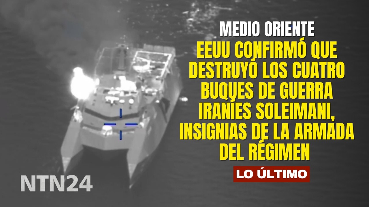 EEUU confirmó que destruyó los cuatro buques de guerra iraníes Soleimani, insignias de la Armada