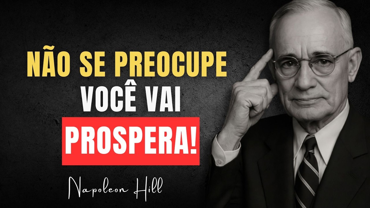 SE ESTE VÍDEO CRUZOU SEU CAMINHO, NÃO IGNORE A PROSPERIDADE ESTÁ TE PROCURANDO AGORA | NAPOLEON HILL