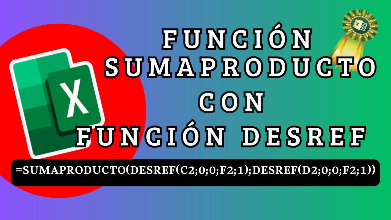 FUNCIÓN SUMAPRODUCTO CON FUNCIÓN DESREF DE EXCEL - MEJORA  TUS CÁLCULOS CON ESTAS DOS FUNCIONES ✅