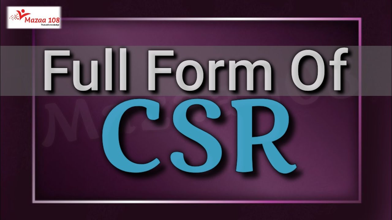 full form of CSR | CSR stands for | CSR Means | Financial & Banking | Mazaa 108 | #Mazaa108