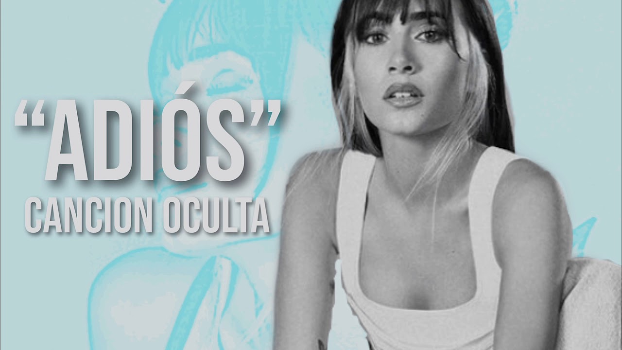 &ldquo;Adi&oacute;s&rdquo; Cancion Aitana | Canci&oacute;n oculta en 11 Razones.