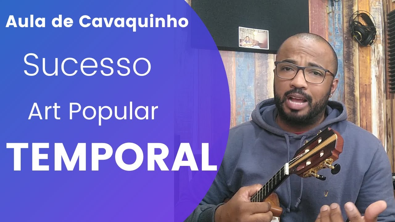 TEMPORAL - ART POPULAR  ( AULA DE CAVAQUINHO )