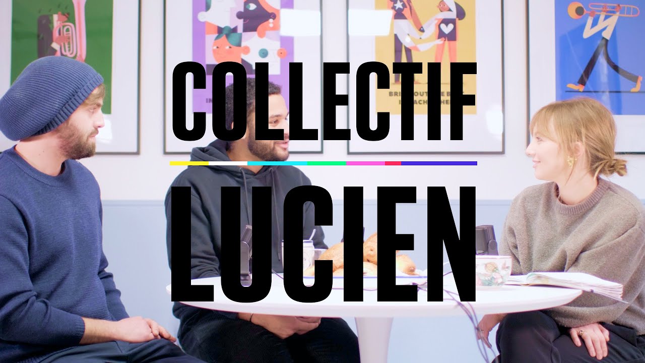 #13 - Ils sont créatifs, libres et avant-gardistes, découvrez le Collectif Lucien !
