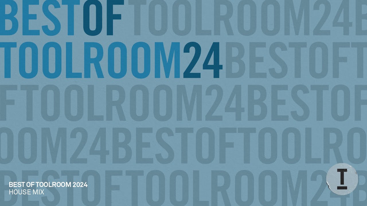 Best of Toolroom 2024 - House Mix