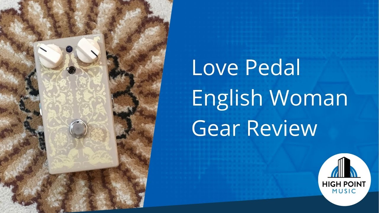 Love Pedal: English Woman (Gear Review)