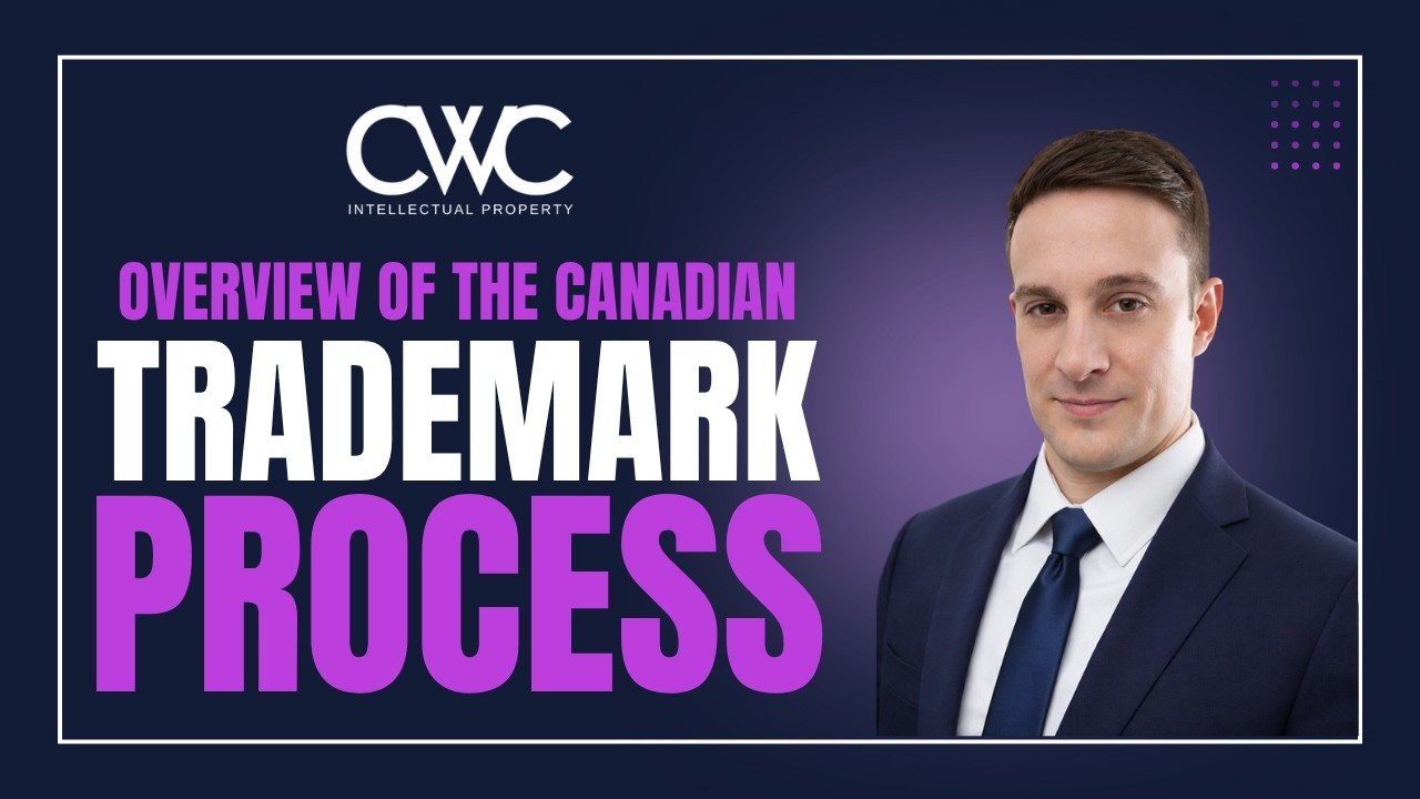 An Overview of the Canadian Trademark Process Overview