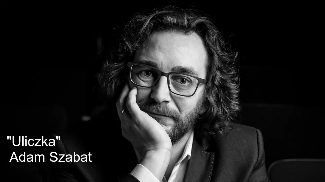 "Uliczka" - sł., muz. i wyk: Adam Szabat