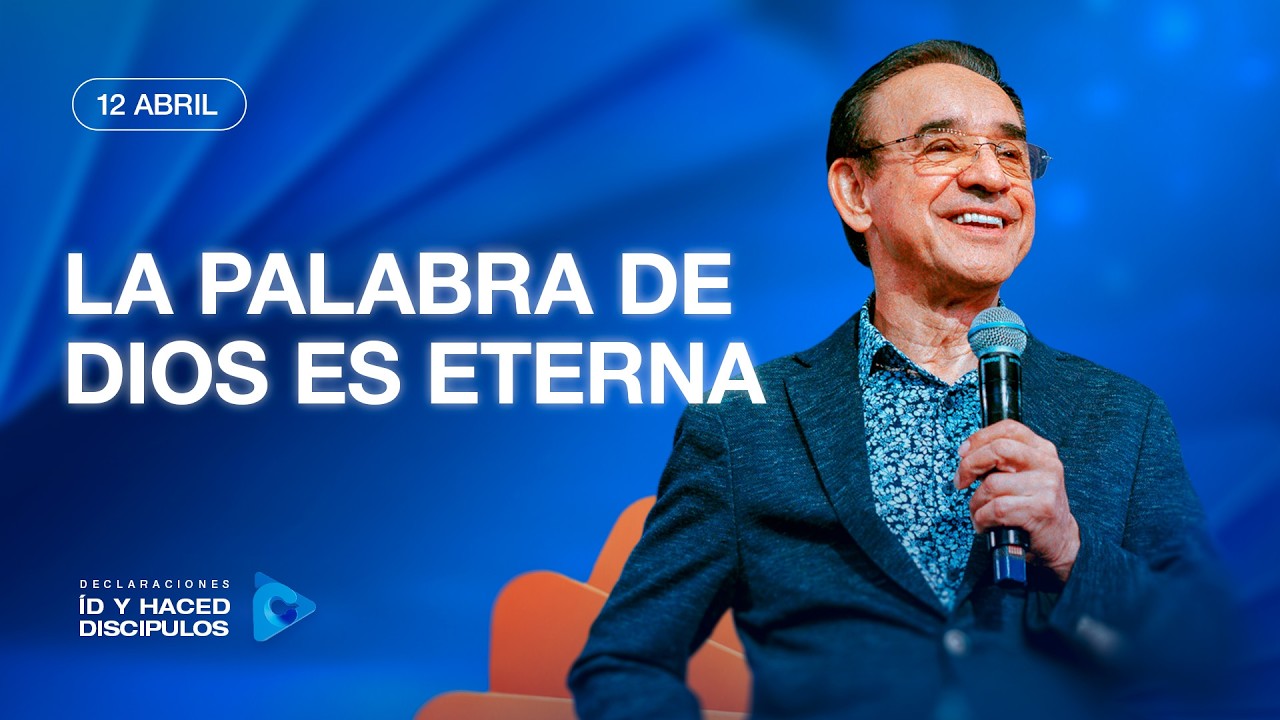 Declaraci&oacute;n del d&iacute;a - La palabra de Dios es eterna - 12 Abril 2026