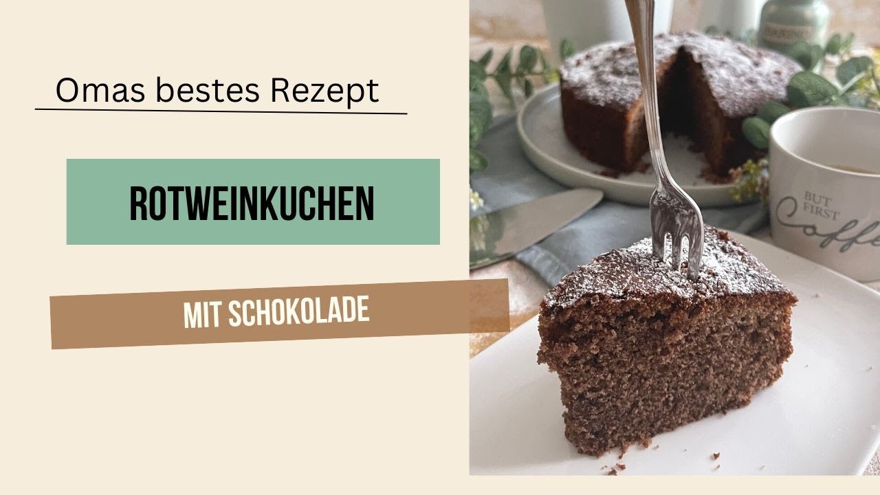 Saftiger Rotweinkuchen mit Schokolade  nach Omas Rezept