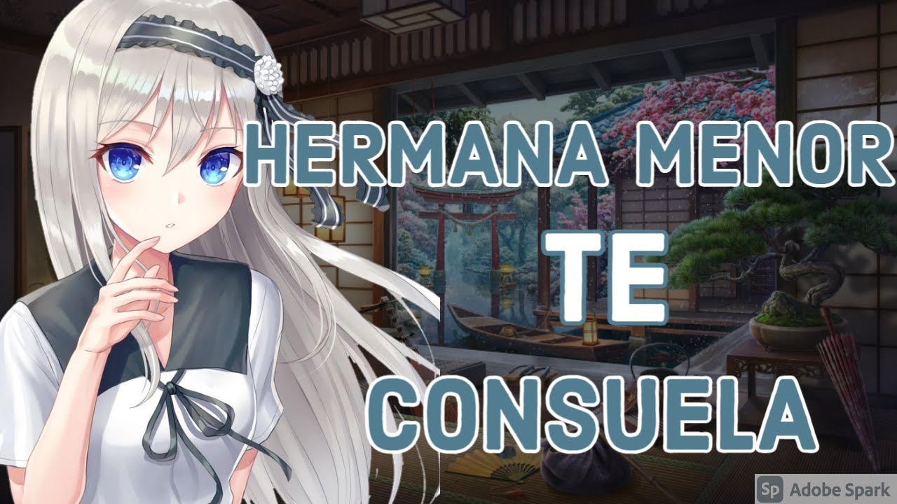 ASMR Tu Hermana Menor Te Consuela-ESPAÑOL