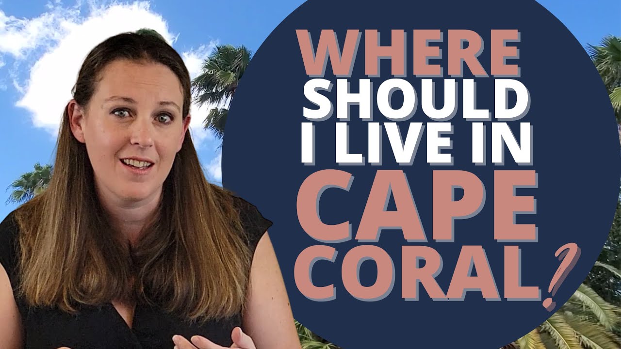 Moving to Fort Myers Florida | Where should I live in Cape Coral?
