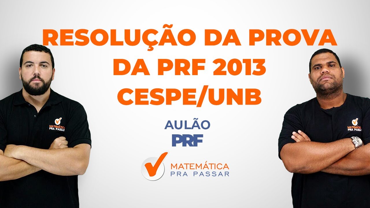Corre&ccedil;&atilde;o da Prova da PRF 2013 Matem&aacute;tica