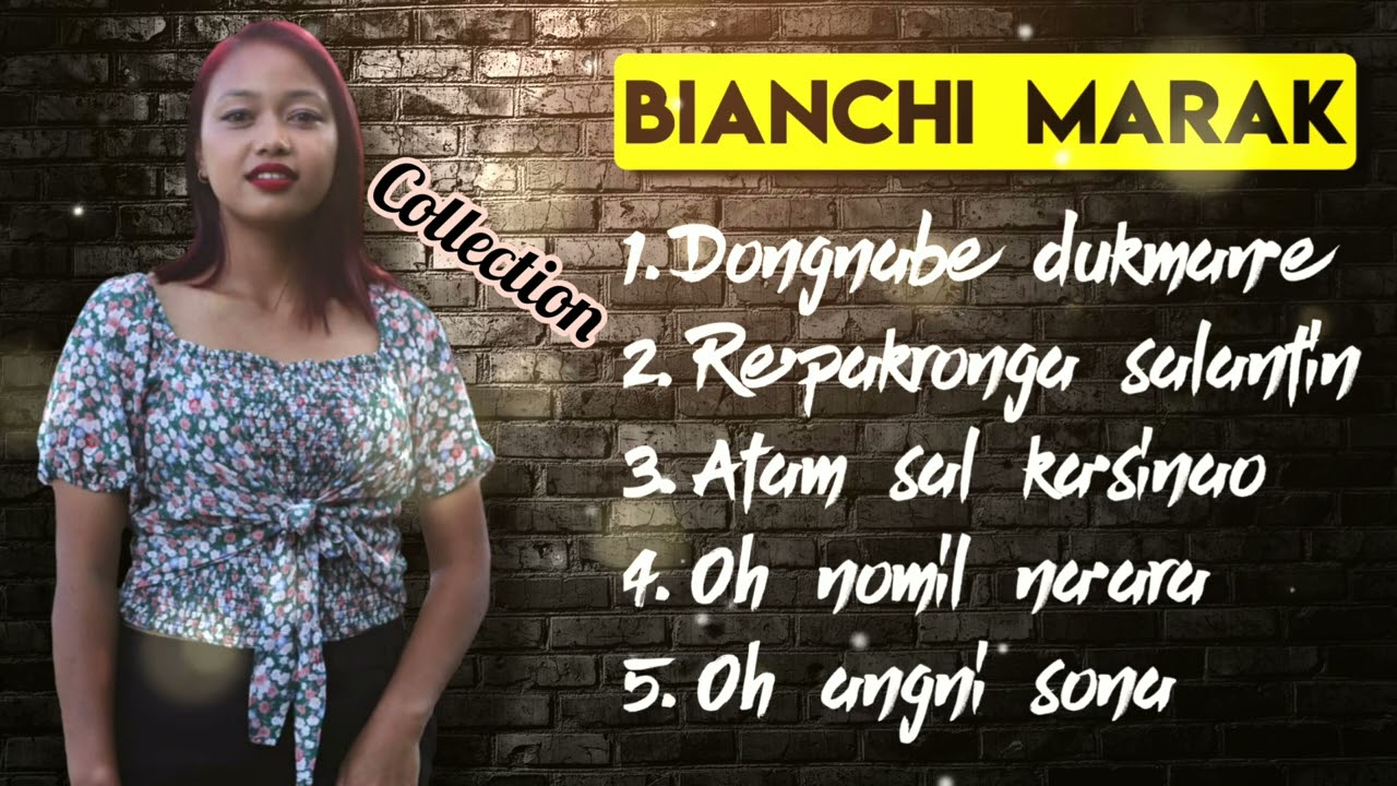 Bianchi Marak Song Collection (Garo Video Song Collection)