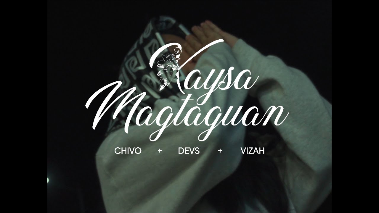 CHIVO - KAYSA MAG TAGUAN FEAT. DEVS & VIZAH (OMV)