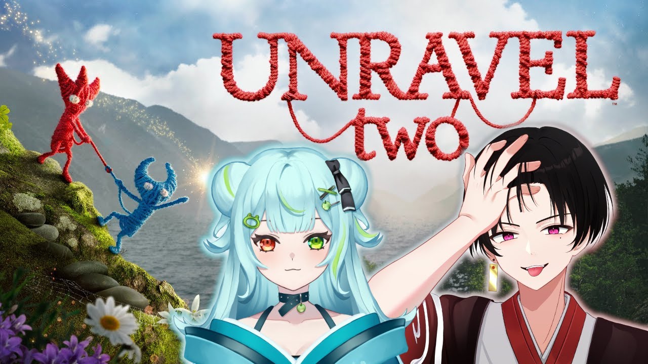 【Unravel Two】協力することで、絆が芽生えますよね？ w/桜琳音花【緋月慧／Hiduki Kei】