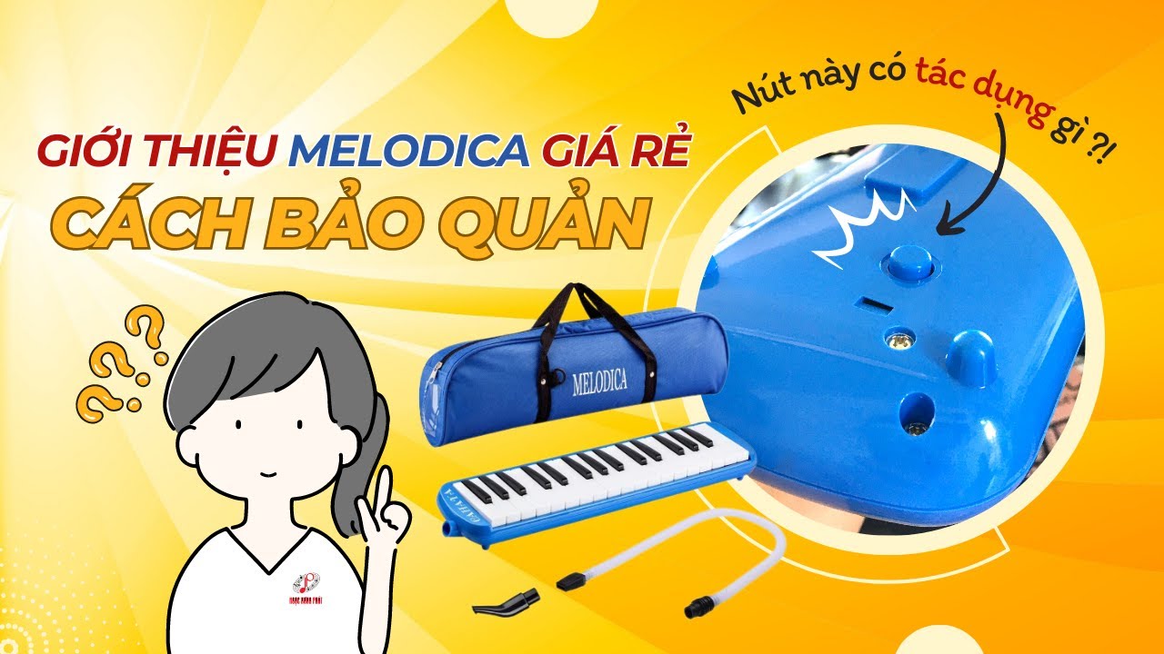 Trọn bộ kèn phím Melodica giá 200k bao gồm những gì? Tác dụng của nút tròn trên vỏ kèn