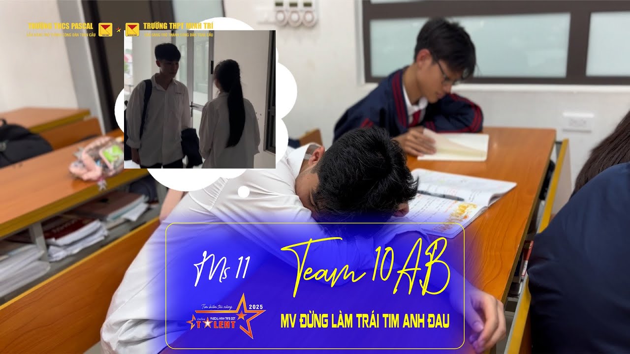 ️🎼 MS 11 - MV ĐỪNG LÀM TRÁI TIM ANH ĐAU ️🎼 PASCAL-MINH TRI’S GOT TALENT ONLINE 2025