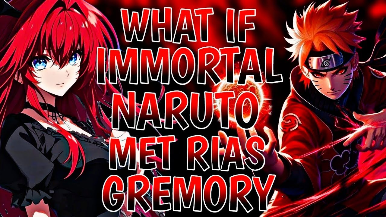 What If Immortal Naruto Met Rias Gremory