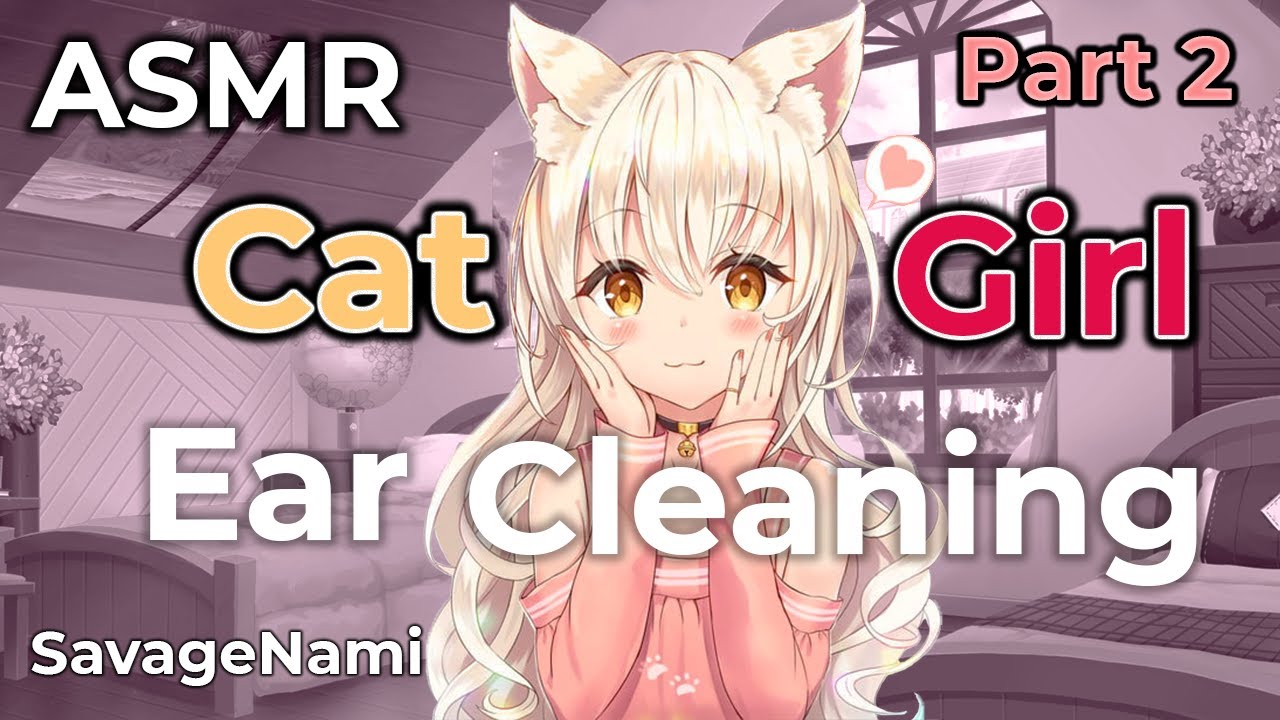 Hard and Deep Ear Cleaning from Neko Cat Girl ASMR [Part 2] | ASMR for Tingle Immunity,WholesomeASMR