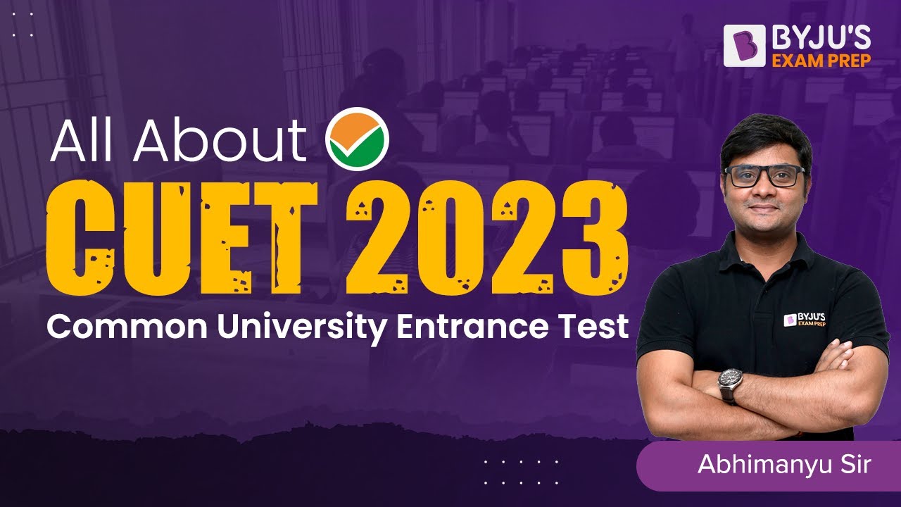 All About CUET 2023 | Common University Entrance Test | CUET Paper Pattern, Syllabus, Eligibility