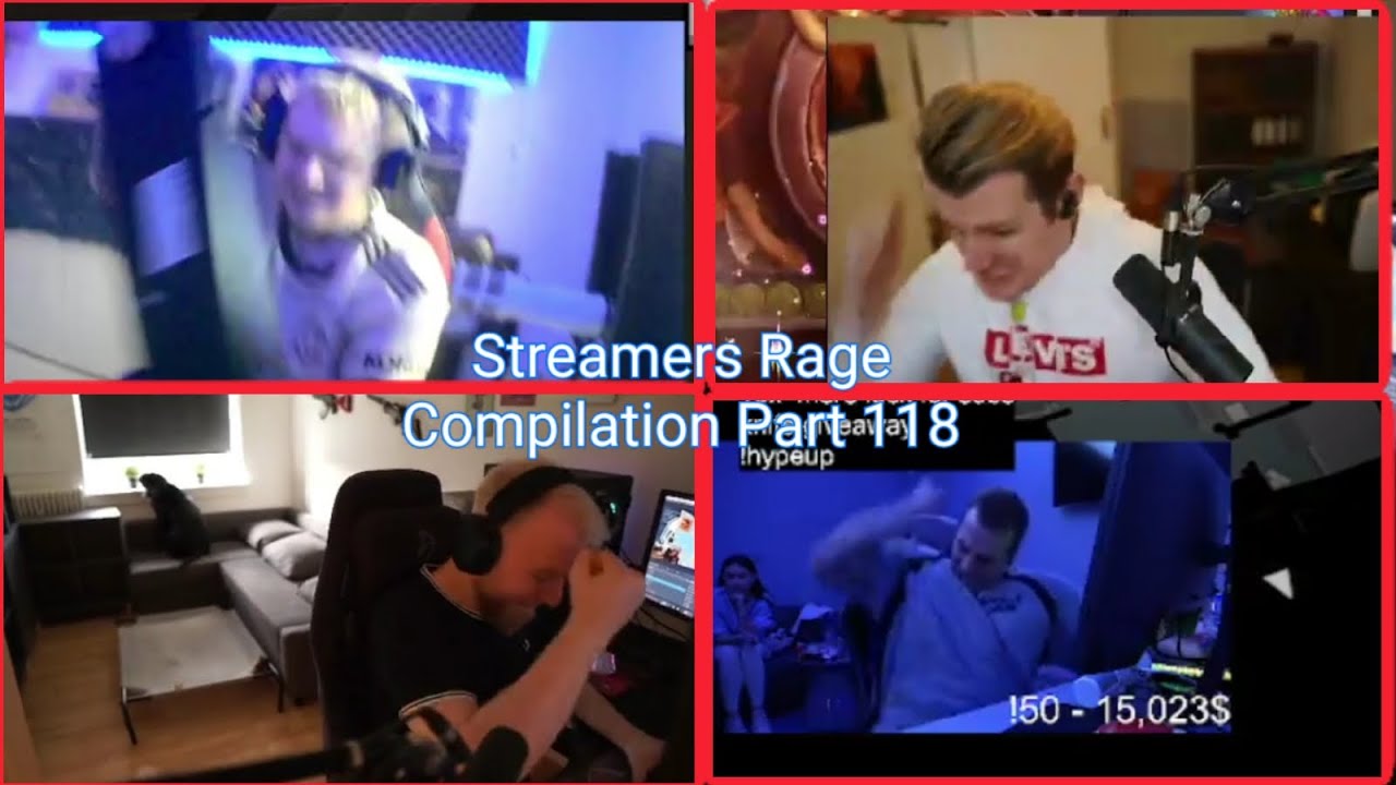 Streamers Rage Compilation Part 118
