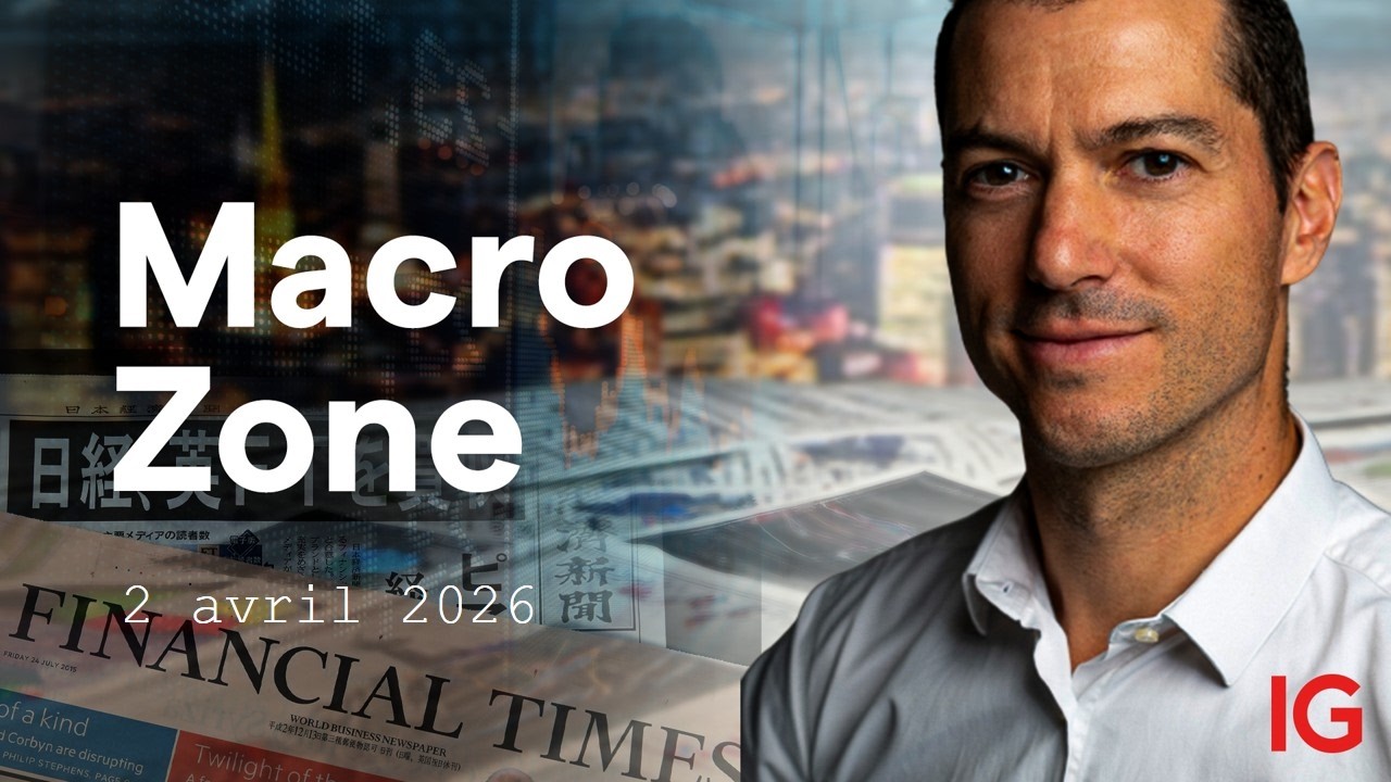📰 MACRO-ZONE - d&eacute;couvrons l'actualit&eacute; macro-&eacute;conomique des march&eacute;s ! A.Baradez - IG France