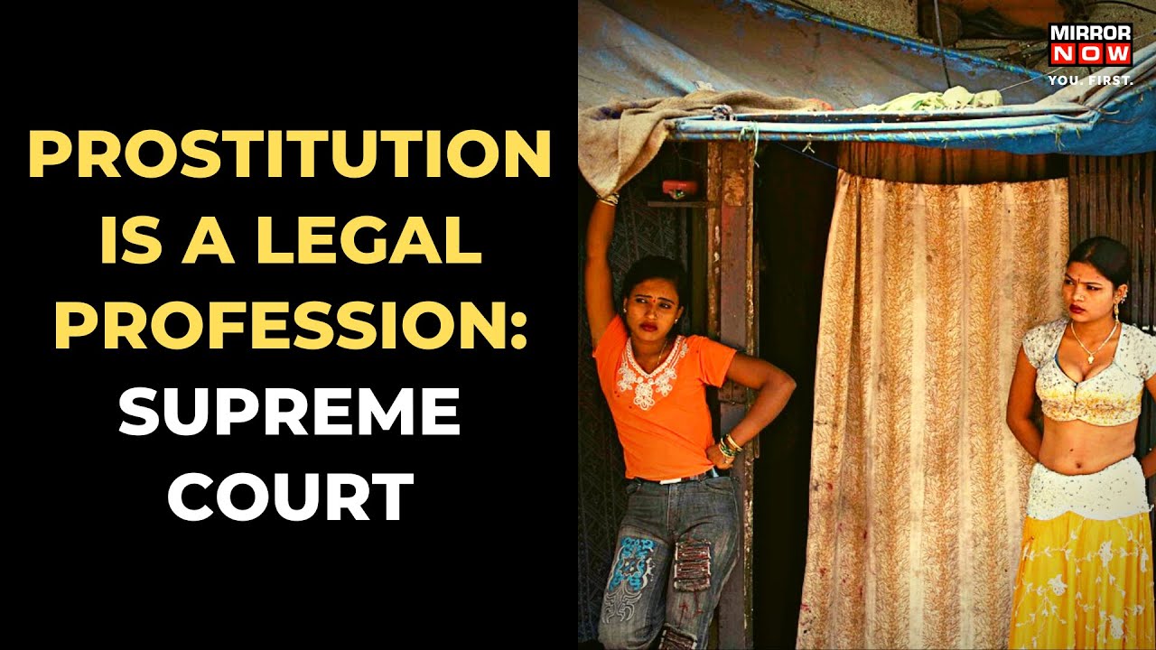 Supreme Court Legalises Prostitution, Says Sex Workers To Be Treated With Dignity