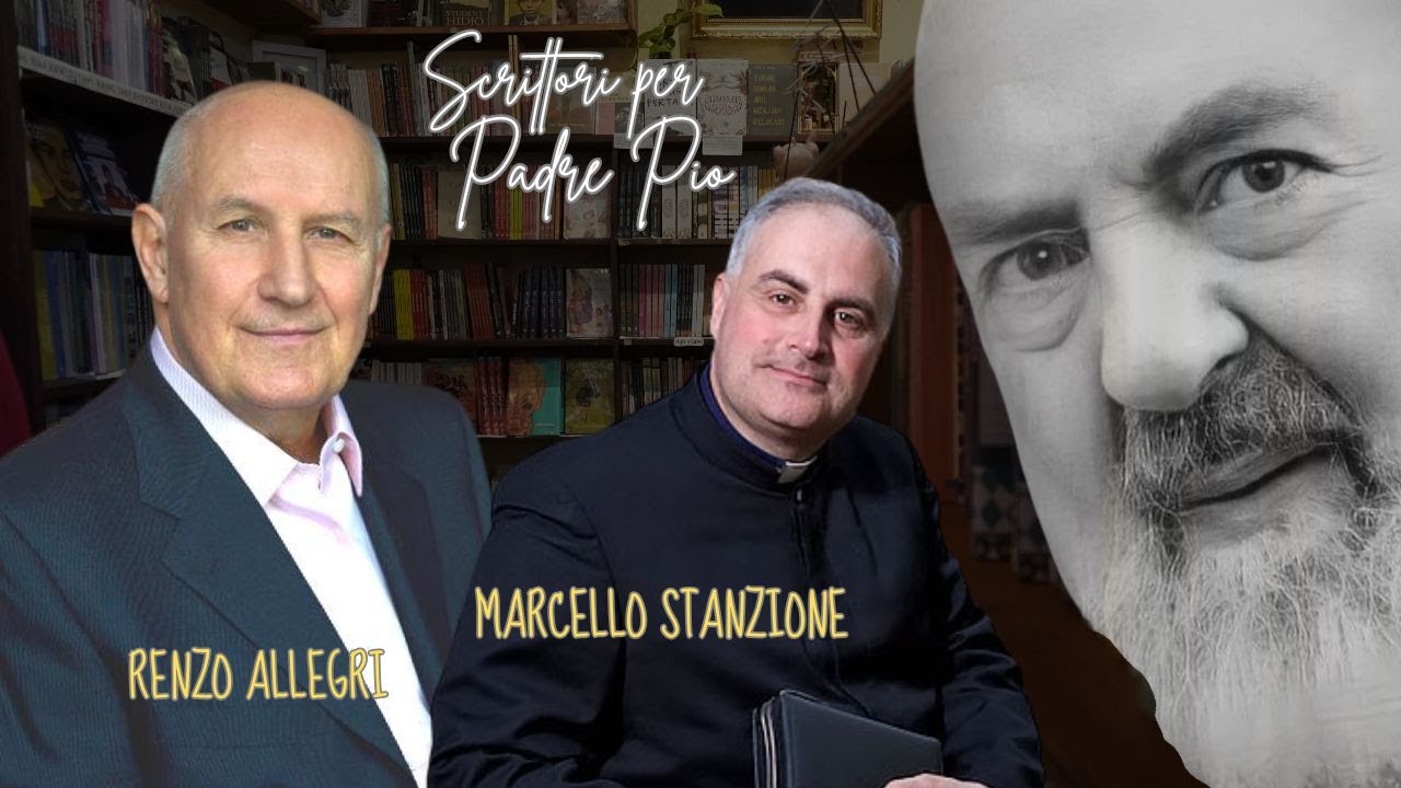Scrittori per Padre Pio: Renzo Allegri e Marcello Stanzione tra 