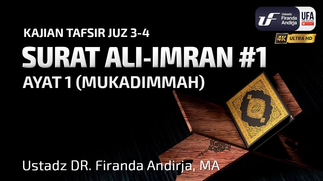 Tafsir Surat Ali Imran #1 Mukkadimah & Ayat 1 - Ustadz Dr. Firanda Andirja M.A
