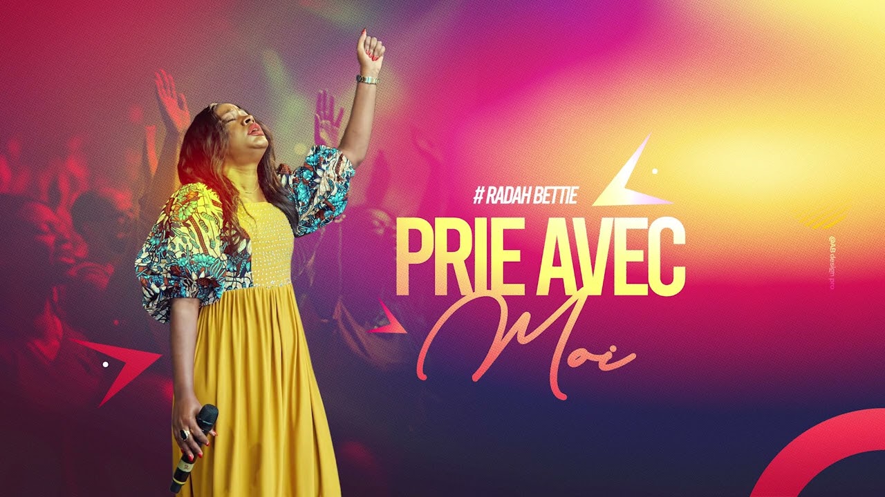 Radah Bettie - Moment d'adoration et de prière.