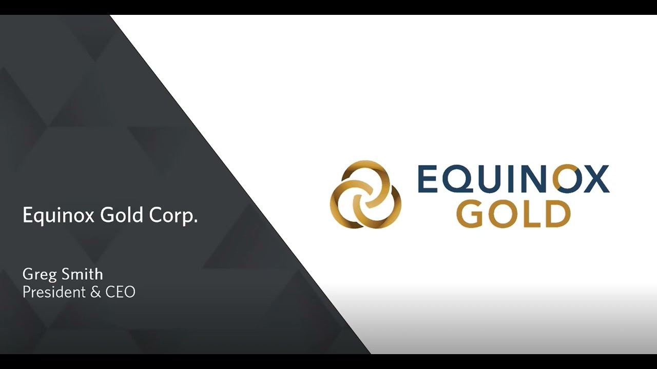 Fireside Chat with Greg Smith: Equinox Gold at CIBC Conference