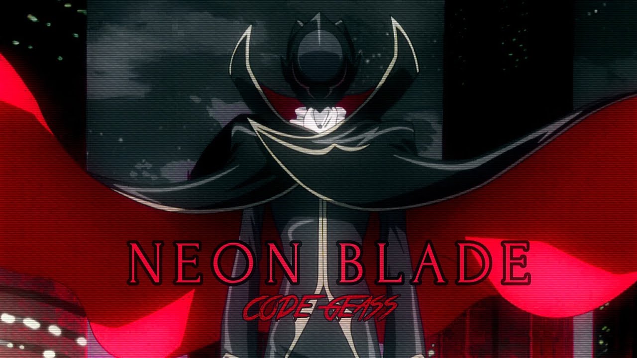 Code Geass |AMV| NEON BLADE