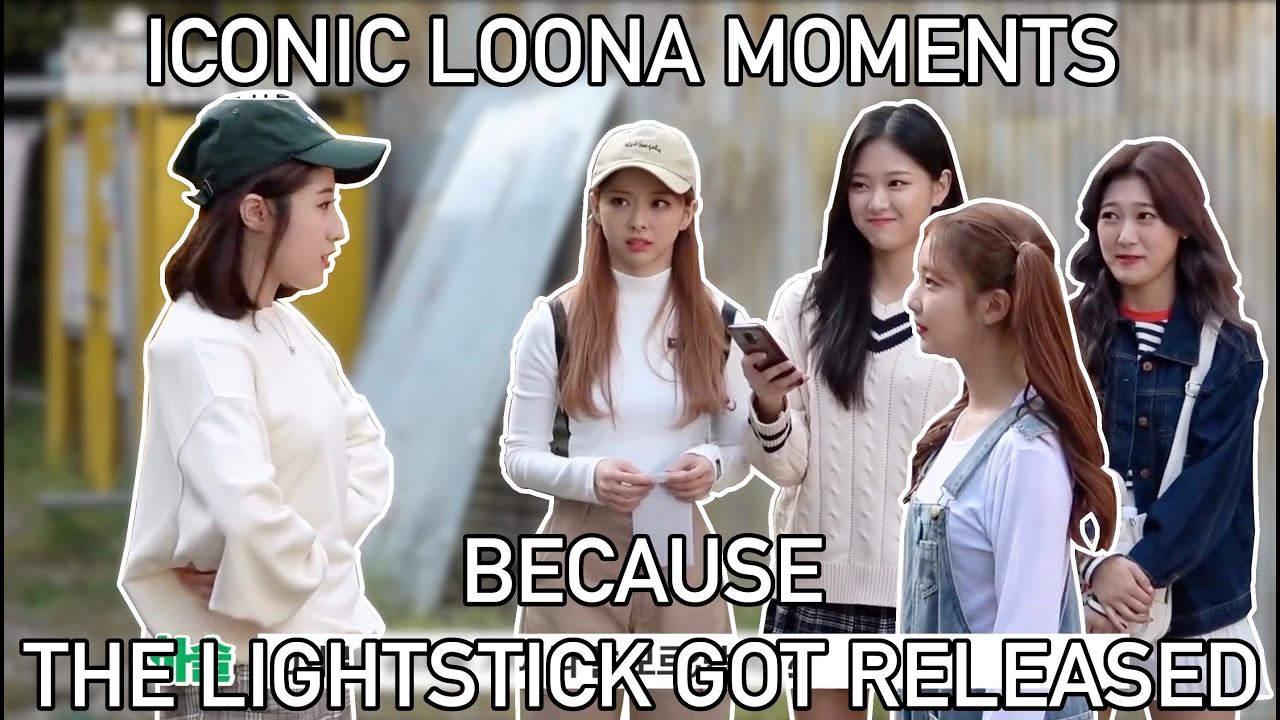 iconic loona moments because the lightstick got released