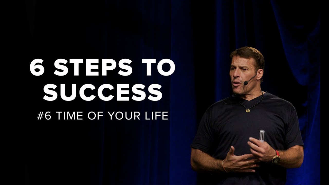 Tony Robbins: Time Of Your Life | 6 Steps to Success